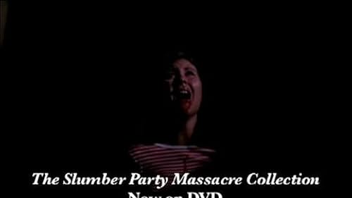 The Slumber Party Massacre: The Slumber Party Massacre Collection