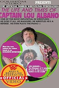 Primary photo for The Life and Times of Captain Lou Albano