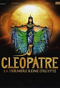 Primary photo for Cléopâtre: La Dernière Reine D'Egypte