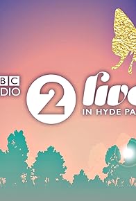 Primary photo for BBC Radio 2 Live in Hyde Park 2018