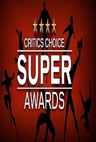 Primary photo for The Critics' Choice Super Awards