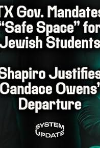 Primary photo for Texas Gov. Abbot Mandates "Safe Space" Exception for Jewish Students. Ben Shapiro's Mental Gymnastics to Justify Candace Owens' Firing