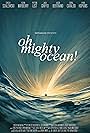 Nathan Xia, Po Wei Su, Coral Cataldo, Circus-Szalewski, Kevin Mayberry, Peyton List, Jacob Bertrand, Jack Griffo, Joe Sanders, Griffin Voth, and Ryan Hopkins in Oh, Mighty Ocean! (2022)