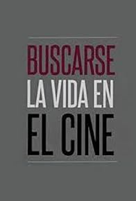 Primary photo for Buscarse la vida en el cine