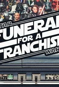 Primary photo for FUNERAL FOR A FRANCHISE: STAR WARS - A SPECIAL GLOBAL EVENT | Film Threat Live