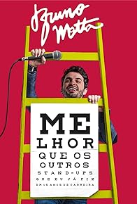 Primary photo for Bruno Motta: Melhor que os Outros Stand Ups que Eu Já Fiz em 15 Anos de Carreira