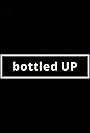 Bottled Up (2022)