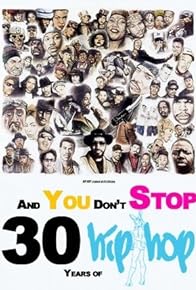 Primary photo for And You Don't Stop: 30 Years of Hip-Hop