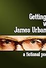 Getting on with James Urbaniak (2012)