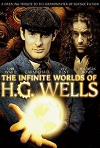 Primary photo for The Infinite Worlds of H.G. Wells