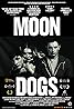 Moon Dogs (2016) Poster