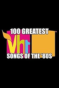 Primary photo for 100 Greatest Songs of the '80s