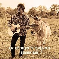 Primary photo for Johnny Dan: If It Don't Twang