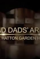 Bad Dads' Army: The Hatton Garden Heist