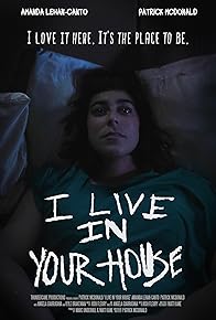 Primary photo for I Live in Your House