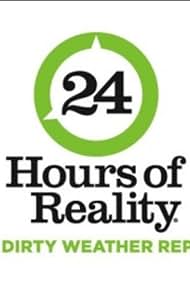 24 Hours of Reality: The Dirty Weather Report (2012)