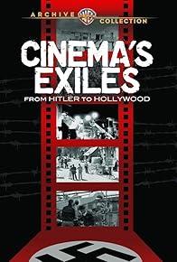 Primary photo for Cinema's Exiles: From Hitler to Hollywood