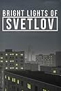 Bright Lights of Svetlov (2021)