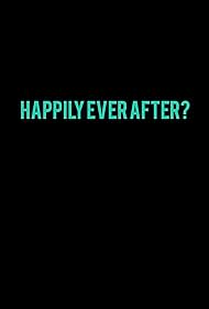 Happily Ever After? (2018)