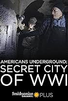 Americans Underground: Secret City of WWI (2017)