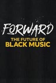 Forward: The Future of Black Music (2021)