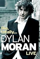 Dylan Moran: Like, Totally