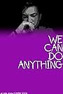 We Can Do Anything (2018)