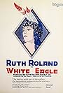 Ruth Roland in White Eagle (1922)