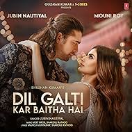 Meet Bros Feat. Jubin Nautiyal: Dil Galti Kar Baitha Hai (2021)