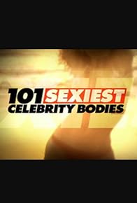 Primary photo for 101 Sexiest Celebrity Bodies