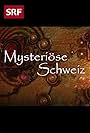 Mysteriöse Schweiz (2007)