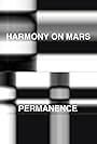 Harmony on Mars in Harmony on Mars: Permanence (2021)