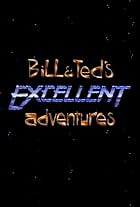 Bill & Ted's Excellent Adventures