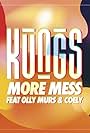 Kungs Feat. Olly Murs & Coely: More Mess (2017)