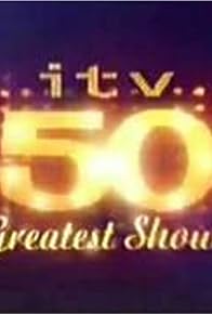 Primary photo for ITV 50 Greatest Shows