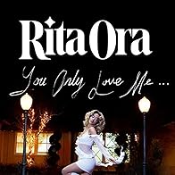 Primary photo for Rita Ora: You Only Love Me