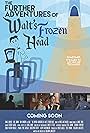 The Further Adventures of Walt's Frozen Head (2018)