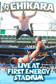 Primary photo for Chikara Live at First Energy Stadium '12