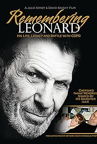 Primary photo for Remembering Leonard: His Life, Legacy and Battle with COPD