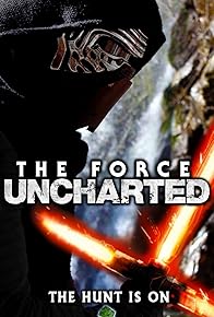 Primary photo for The Force Uncharted