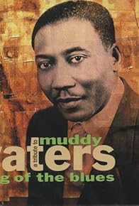 Primary photo for The Kennedy Center Presents: A Tribute to Muddy Waters: King of the Blues