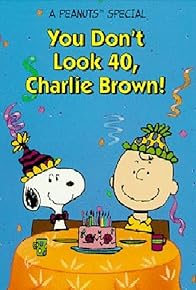 Primary photo for You Don't Look 40, Charlie Brown!