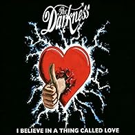 Primary photo for The Darkness: I Believe in a Thing Called Love