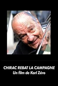 Primary photo for Chirac rebat la campagne