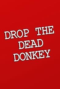 Primary photo for Drop the Dead Donkey