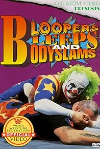 Primary photo for Bloopers, Bleeps and Bodyslams