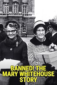 Primary photo for Banned! The Mary Whitehouse Story