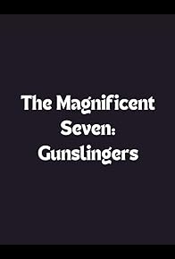 Primary photo for The Magnificent Seven: Gunslingers