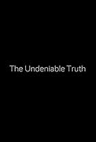 The Undeniable Truth (2016)