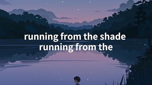 Running from the shade